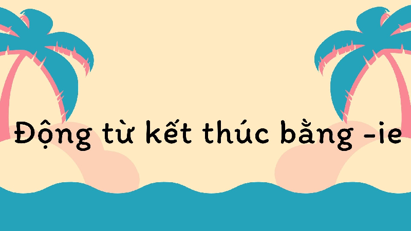 Tiến hình bỏ -ie và thay bằng y rồi mới thêm -ing